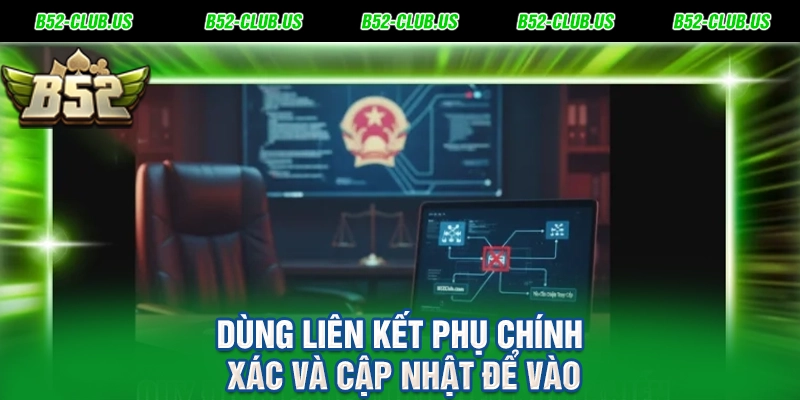 Dùng liên kết phụ chính xác và cập nhật để vào