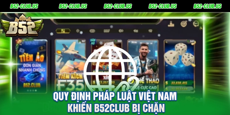 Quy định pháp luật Việt Nam khiến B52Club bị chặn