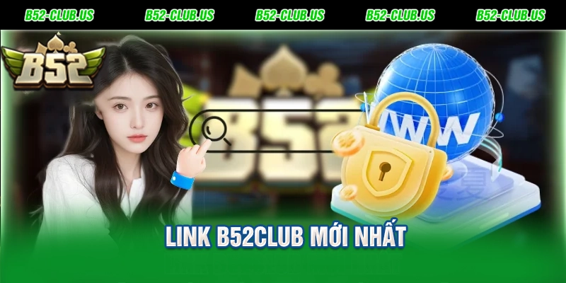 link B52Club mới nhất